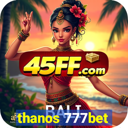 thanos 777bet